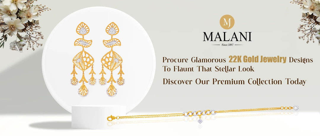 Win A Million-Dollar Glow with Statement Jewelry Pieces in 22K Gold? Explore Malani Jewelers Today