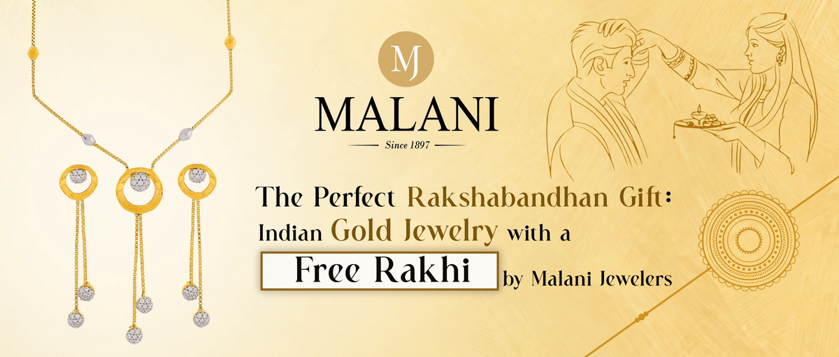 The Perfect Rakshabandhan Gift- Indian Gold Jewelry with a FREE Rakhi by Malani Jewelers