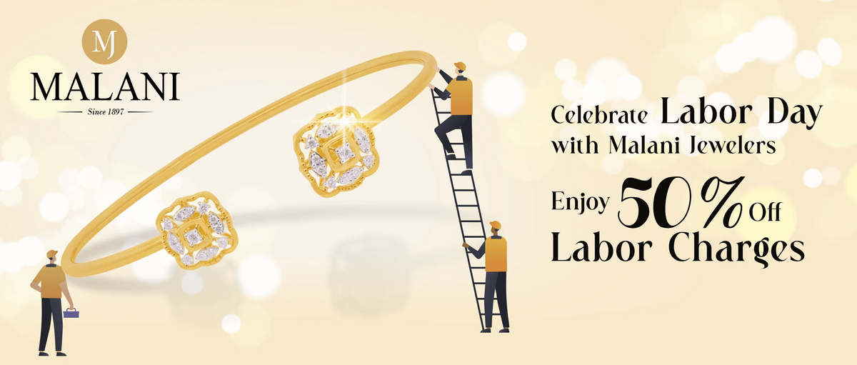 Celebrate Labor Day with Malani Jewelers: Enjoy 50% Off Labor Costs!