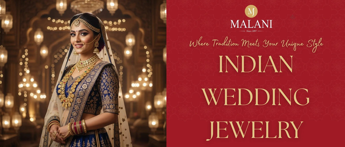 How to Style Your Bridal look with Indian Jewelry at Malani Jewelers